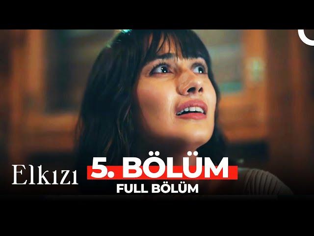 Elkızı 5. Bölüm