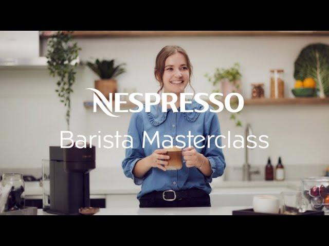 Nespresso Barista Masterclass - Your Vertuo Machine Coffee | UK & Ireland