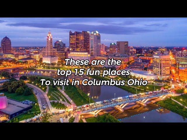 These are the top 15 fun places in Columbus Ohio