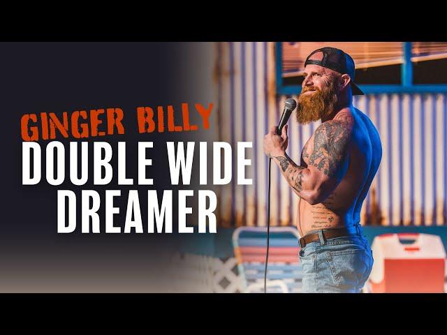 Ginger Billy: Double Wide Dreamer | Full Comedy Special