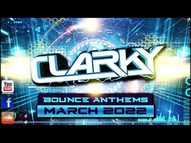 Clarky - March 2022 Bounce Anthems