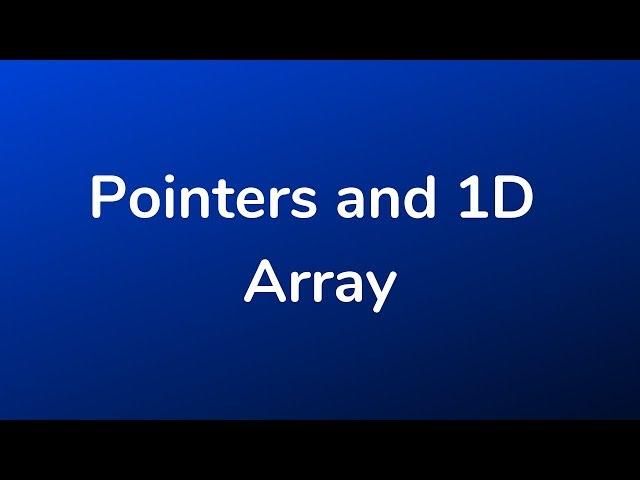 Pointers and 1D Array | C language