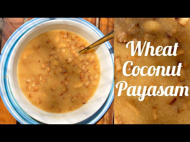 Ramadan Special Payasam // Wheat Coconut Payasam