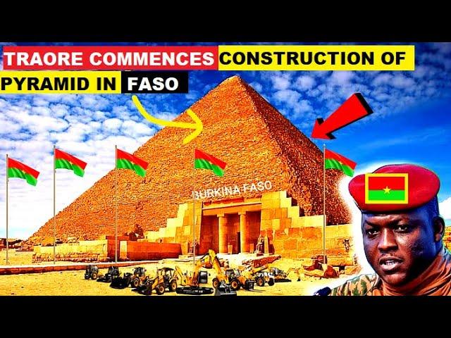 WOW!. IBRAHIM TRAORE COMMENCES THE CONSTRUCTION OF PYRAMID IN OUAGADOUGOU, BURKINA FASO.