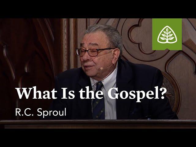 R.C. Sproul: What Is the Gospel?