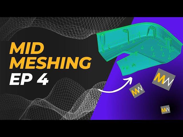 MeshWorks Tutorial -- HOW TO EPISODE 4: Midsurface Meshing