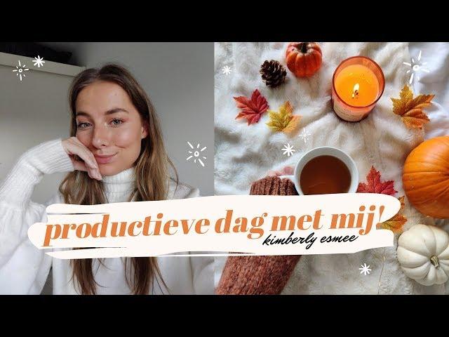 VLOG: EEN PRODUCTIEVE DAG MET MIJ  | Kimberly Esmee