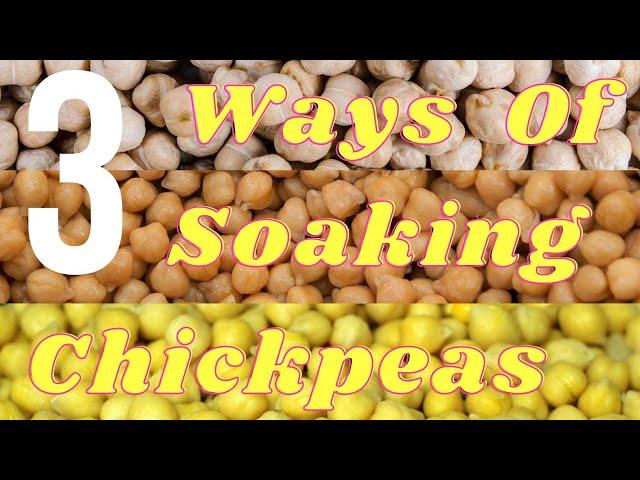 3 Ways Of Soaking Chickpeas - Plus The NOT So Secret Ingredient