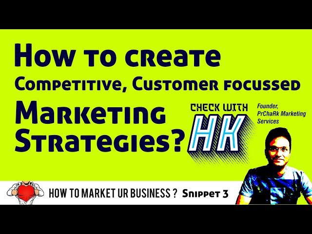 How to create competitive, customer focussed Marketing Strategies? | Guide