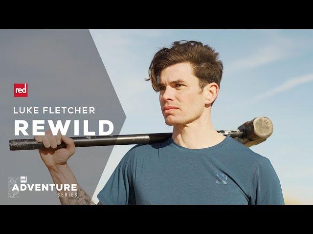 Luke Fletcher | ReWild