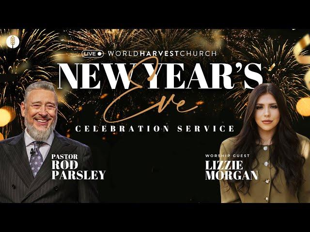 New Year's Eve Celebration Service - Rod Parsley Feat. Lizzie Morgan - Tuesday Night