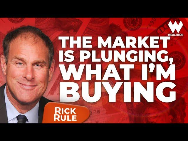 Rick rule: Markets Plummeting, What to Buy