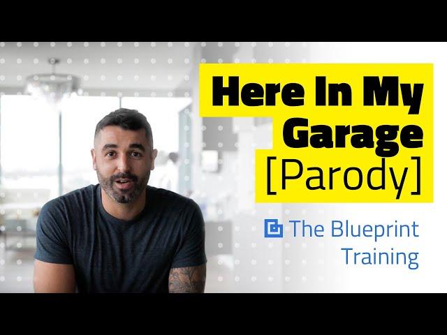 Here In My Garage [Parody] - The Blueprint Training