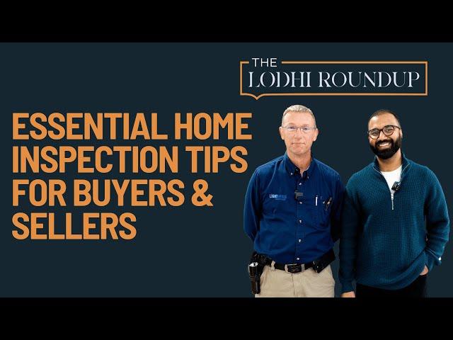 Essential Home Inspection Tips for Buyers & Sellers | The Lodhi Roundup with Tim Palmer