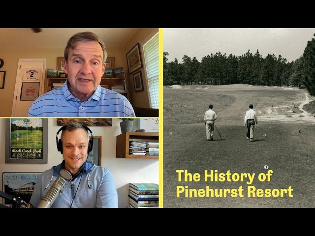 The History of Pinehurst Resort and Pinehurst No. 2 | The Fried Egg Golf Podcast