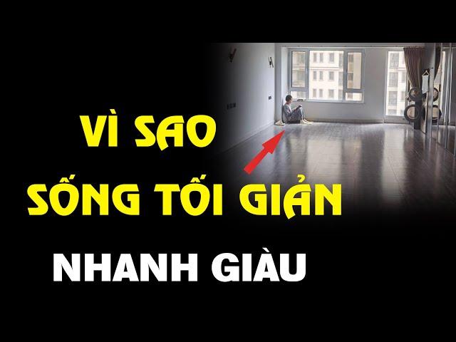 Vì sao những người sống tối giản tốn ít sức nhất để giàu có | Ngẫm Plus