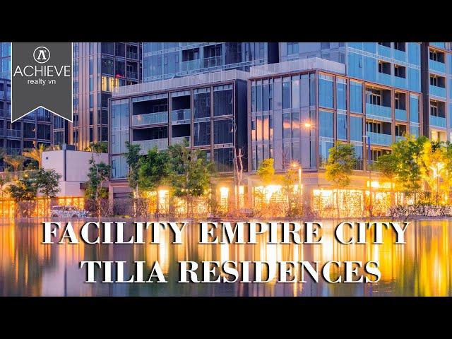 Khám phá tiện ích Empire City - Tilia Residences | TIỆN ÍCH NỘI KHU Siêu Cao Cấp Chuẩn SINGAPORE 4K