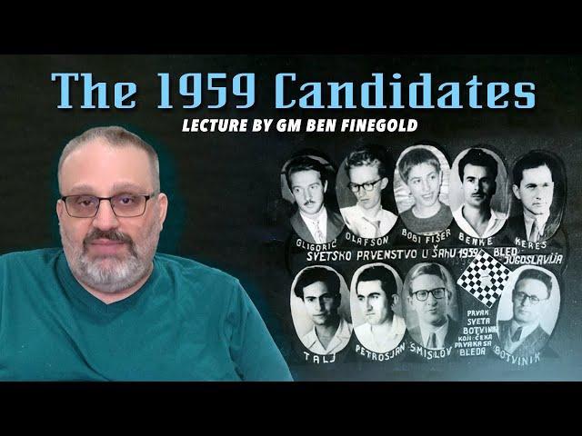 The 1959 Candidates: Lecture by GM Ben Finegold