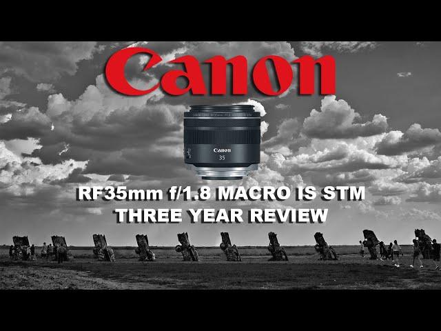 Canon RF35mm F/1.8 IS Macro - 3 Year Review