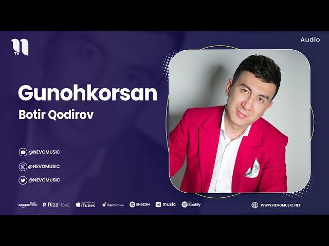 Botir Qodirov - Gunohkorsan (audio 2023)