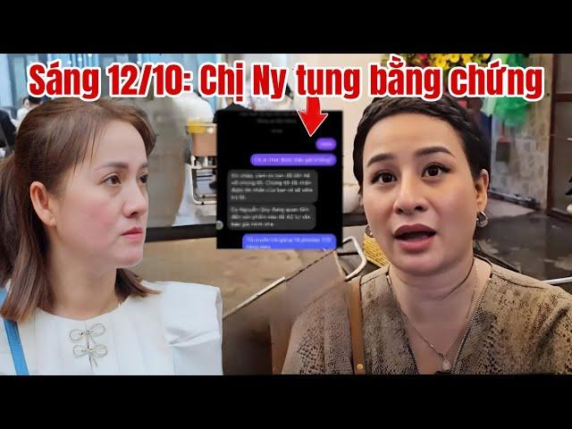 Sáng 12/10:Chị Ny tung bằng chứng KẺ này hết chối cãi Hồng Loan "Ngỡ Ngàng" ngày TÀN dze