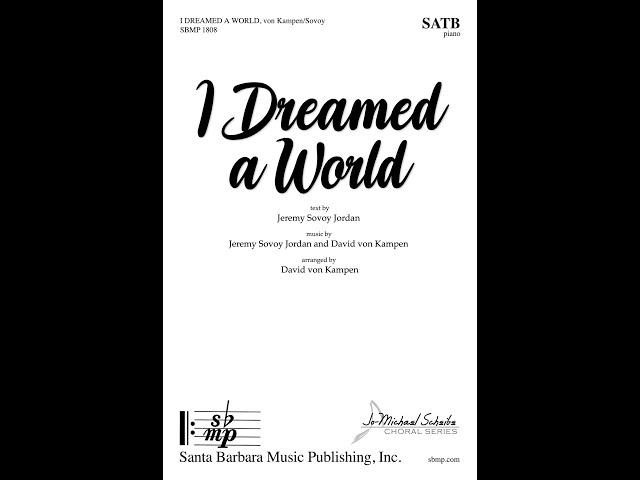 I Dreamed a World (SATB, piano) arr. David von Kampen - Score & Sound