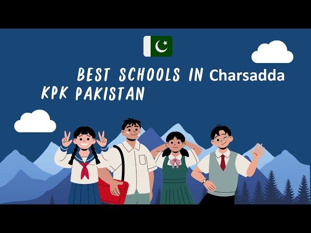 Best Schools in Charsadda Kpk Pakistan