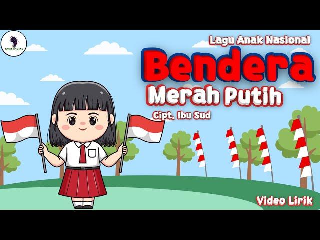 Lagu Anak Nasional - Bendera Merah Putih Cipt. Ibu Sud (Video Lirik) Song of Kids