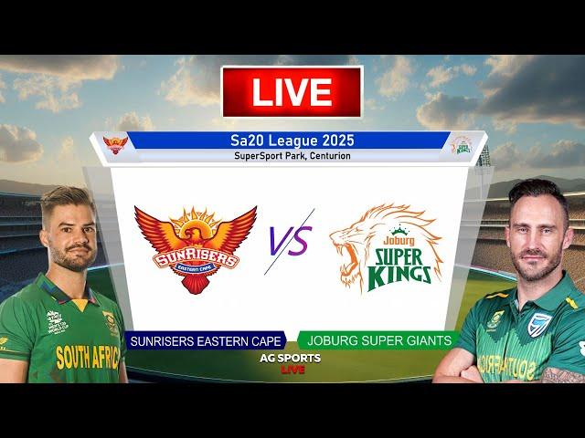 Sunrisers Eastern Cape vs Joburg Super Kings | SEC vs JSK | Eliminator 1 of SA20 League 2025 Live