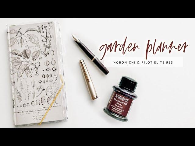 MY GARDEN PLANNER & PEN: PILOT ELITE 95S, HOBONICHI WEEKS | Charmaine Dulak