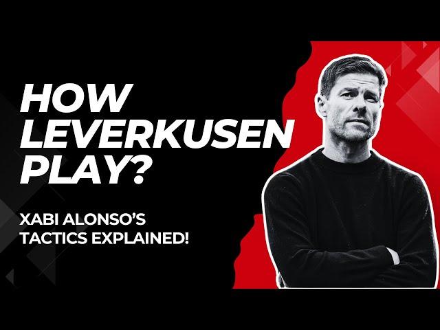 How leverkusen Play? Xabi Alonso's tactics explained!