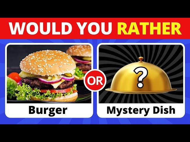 Would You Rather? Mystery Dish Edition 