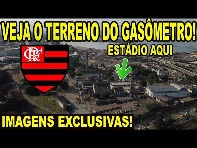 ESTÁDIO DO FLAMENGO! VEJA IMAGENS DE COMO ESTÁ O TERRENO DO GASÔMETRO ONDE O MENGÃO QUER CONSTRUIR!