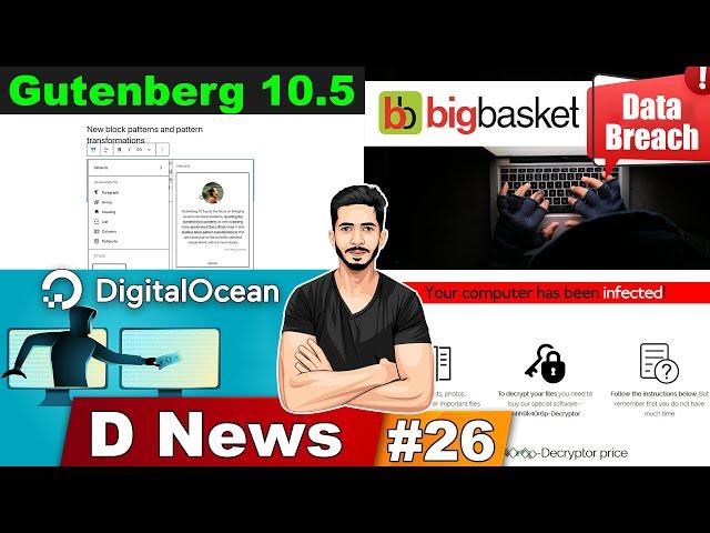 DNews #26 - Big Basket Data Breach, Digital Ocean Data Leak, Apple Hit By Ransomware, Gutenberg 10.5