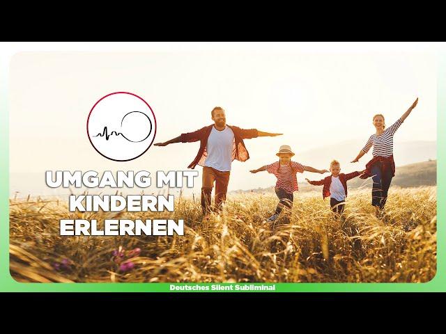  MIT KINDERN UMGEHEN LERNEN - 100% LIEBEVOLLER UMGANG - KINDER SPIRITUELL BEGLEITEN & ERZIEHEN