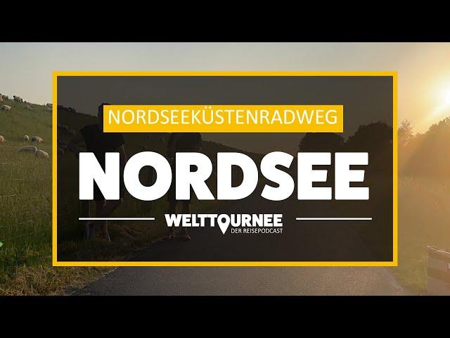 20 Jahre Nordseeküstenradweg - die Jubiläumstour  - Welttournee - der Reisepodcast