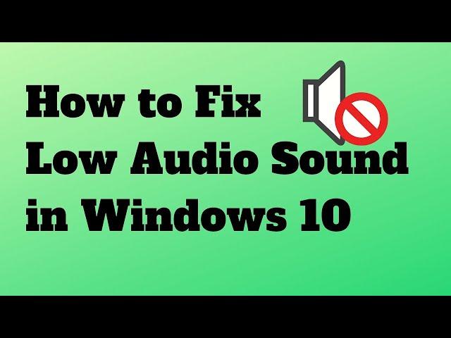 FIX Volume Too Low on Windows 10