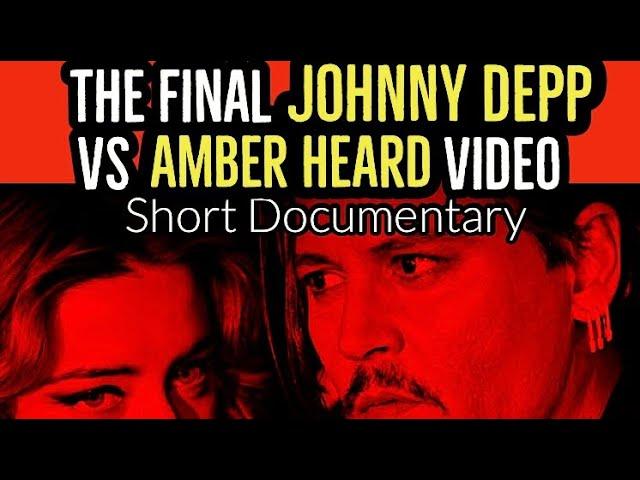 THE LAST JOHNNY DEPP VS AMBER HEARD VIDEO I WILL EVER MAKE: THE BEST EVIDENCE IN ONE WOW VIDEO