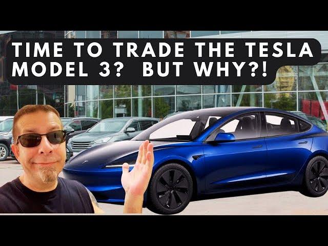 Time To Trade The Tesla Model 3?  But why?