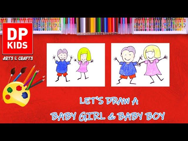 Let's draw a BABY GIRL & BABY BOY  | DP KIDS | ARTS | ENGLISH | 625