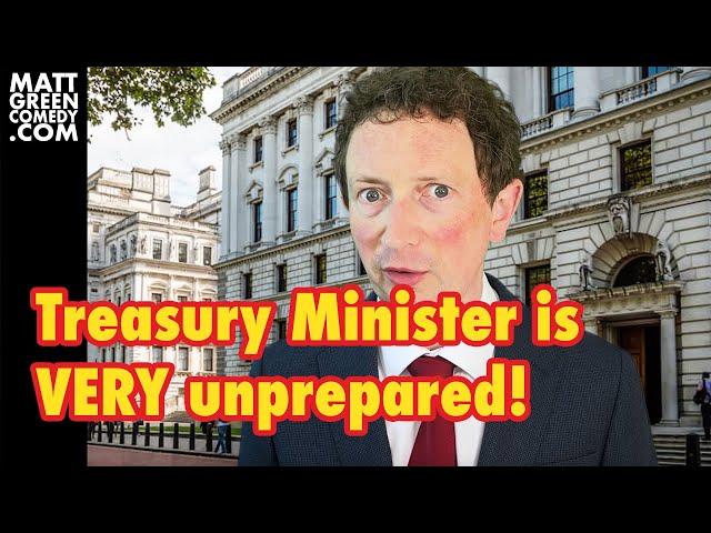 Treasury Minister is VERY unprepared!