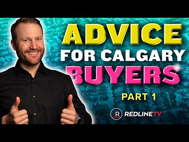 Advice for Calgary Home Buyers in 2022 - Part 1