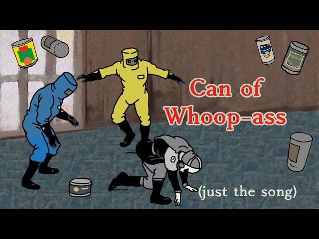 "Can of Whoop-ass" (just the song) from Dudes of Hazmat