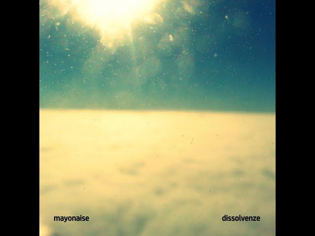 Dissolvenze _ Musica Ambient by Mayonaise