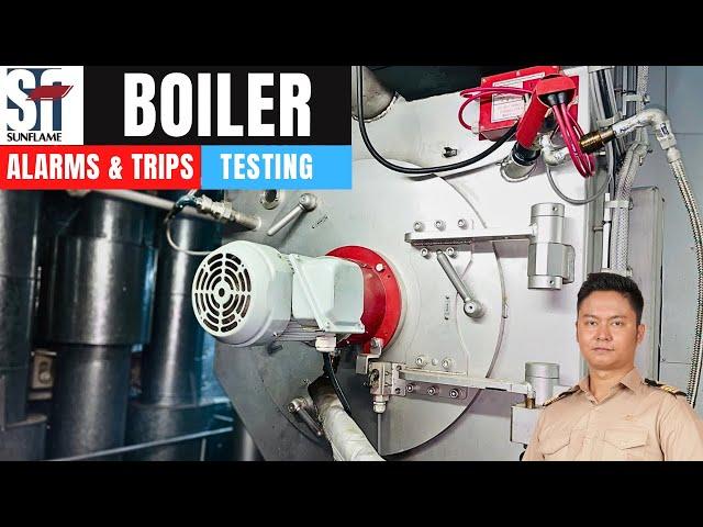 [SUNFLAME] Boiler Safety Alarms and Trips Testing | Marine Engineering | Technical Vlog : 117