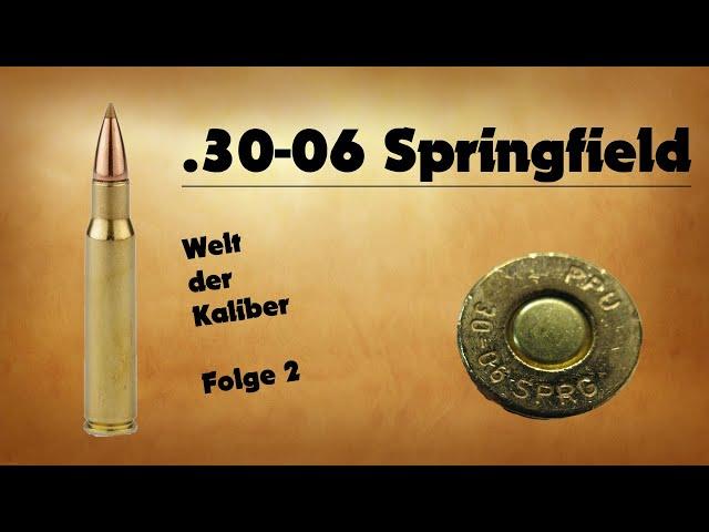 .30-06 Springfield - Welt der Kaliber , Folge 2