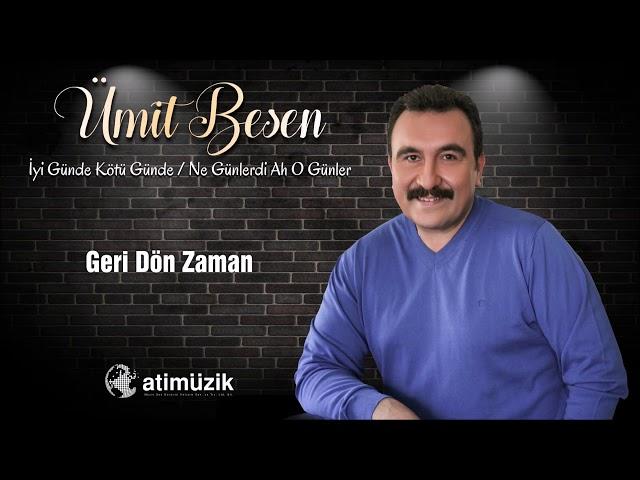 Ümit Besen - Geri Dön Zaman [Official Audio] ️