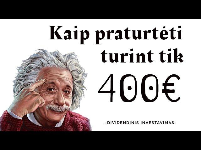 Kaip praturtėti turint 400 eurų kišenėje? Dividendinio Investavimo Mitai | Investavimas | Dividendai