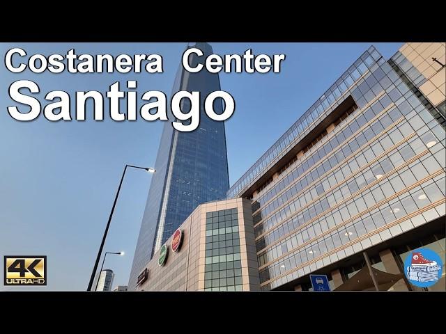  SANTIAGO 4k Walking and Mall Tour | Costanera Centre - Tour of Tallest Building in Latin America