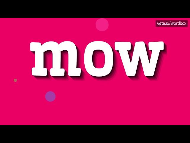 MOW - HOW TO PRONOUNCE IT!?